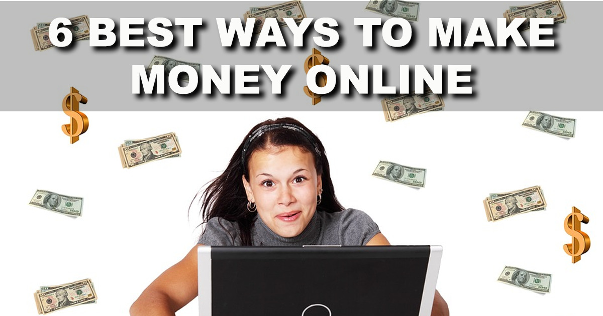 6 Best Ways to Make Money Online